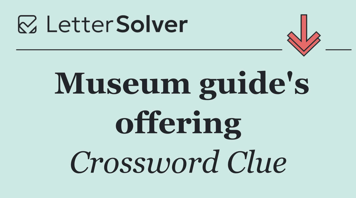 Museum guide's offering