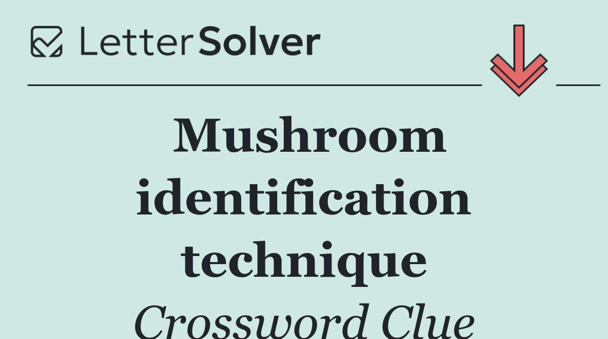 Mushroom identification technique