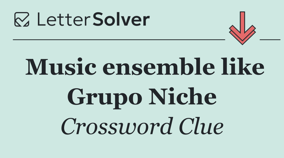 Music ensemble like Grupo Niche