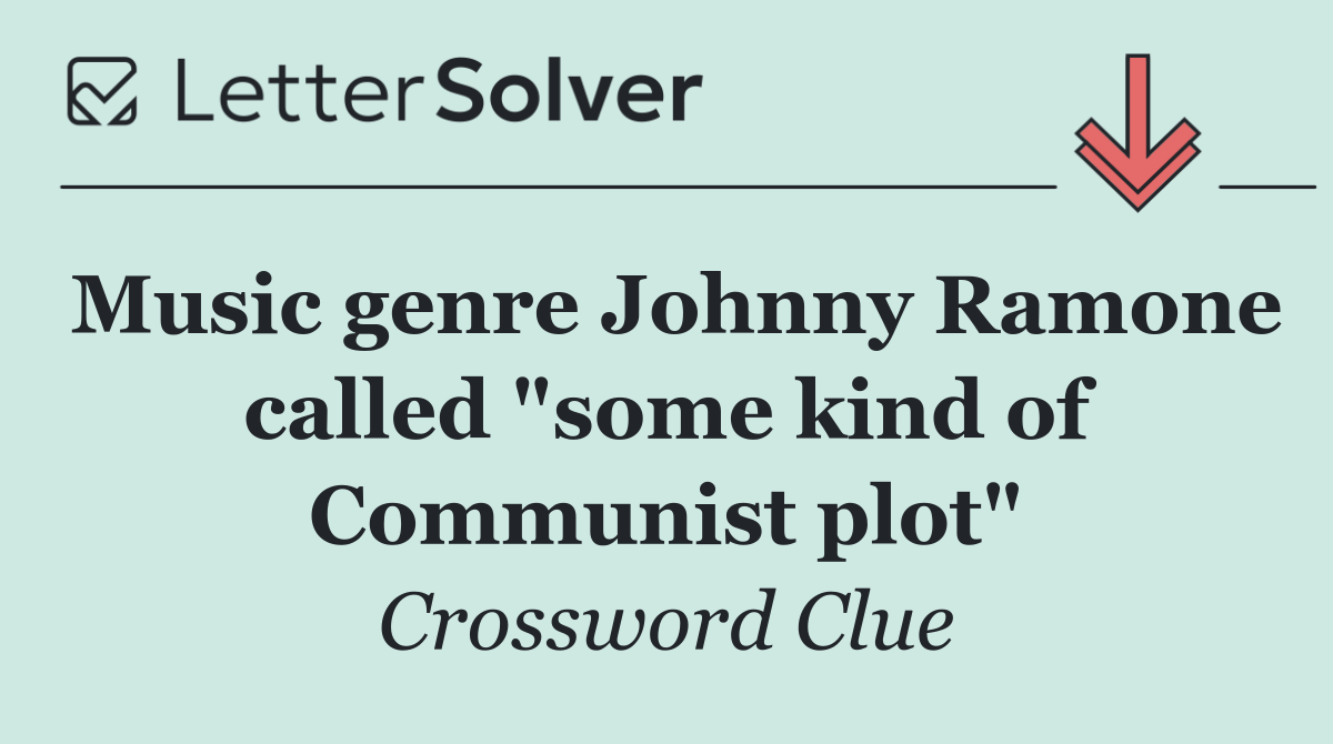 Music genre Johnny Ramone called "some kind of Communist plot"