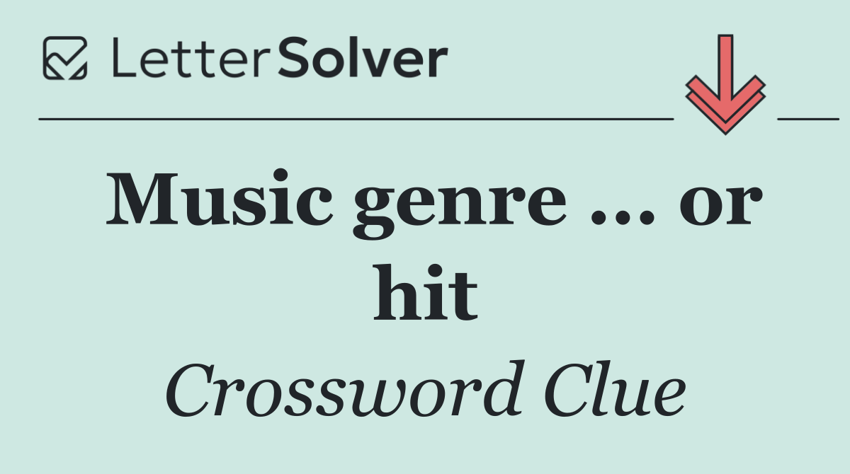 Music genre ... or hit