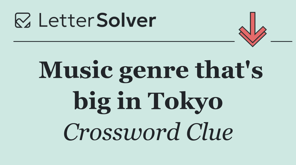 Music genre that's big in Tokyo