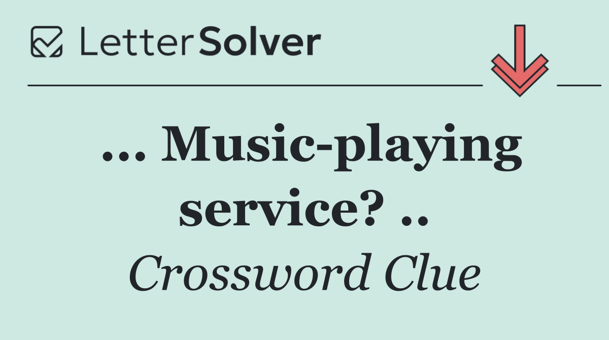 ... Music playing service? ..