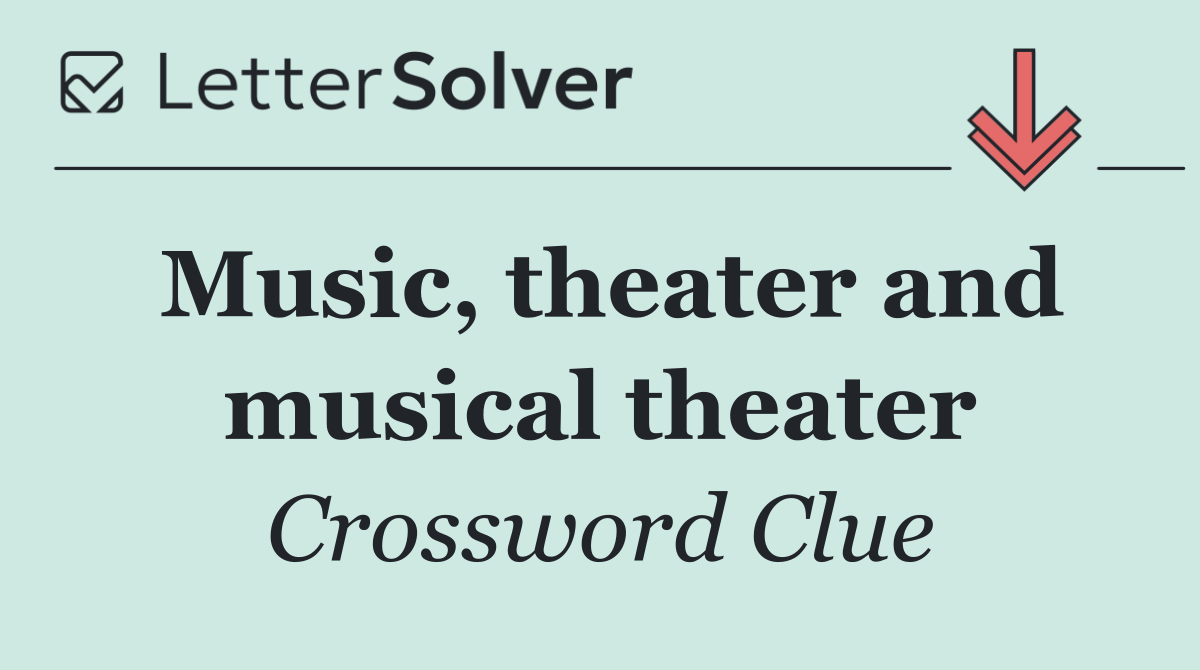 Music, theater and musical theater