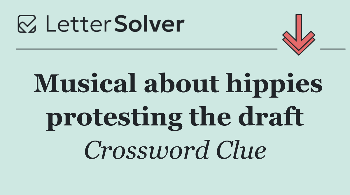 Musical about hippies protesting the draft