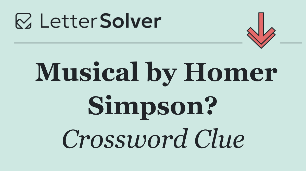 Musical by Homer Simpson?