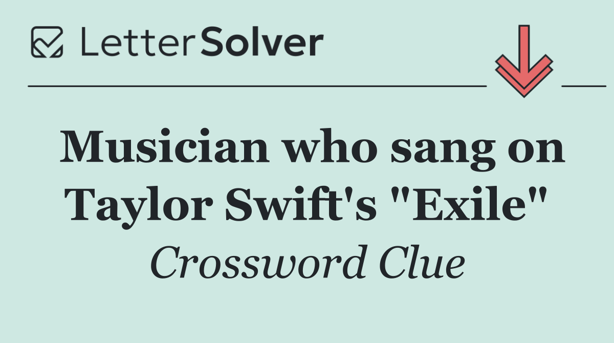 Musician who sang on Taylor Swift's "Exile"