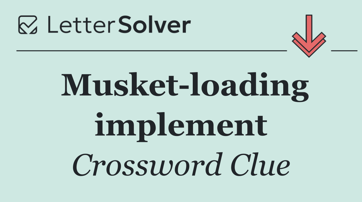 Musket loading implement