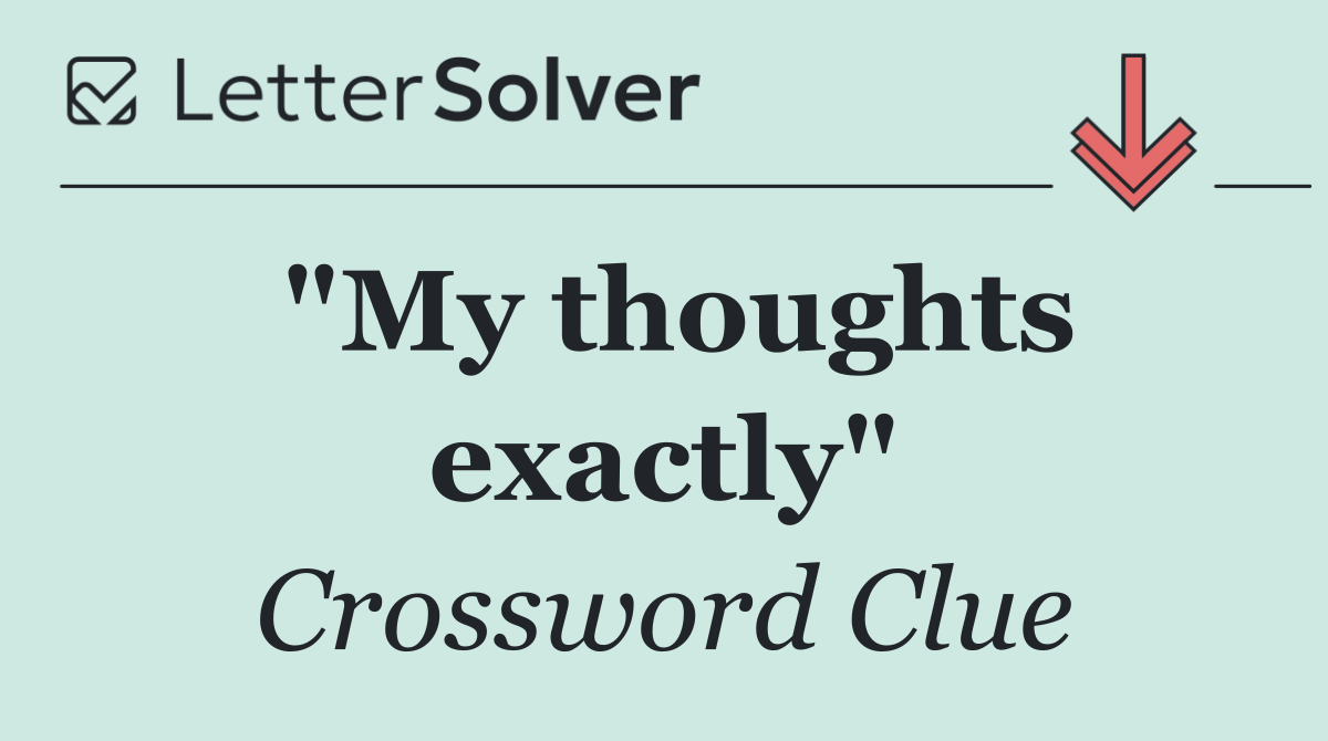 "My thoughts exactly"