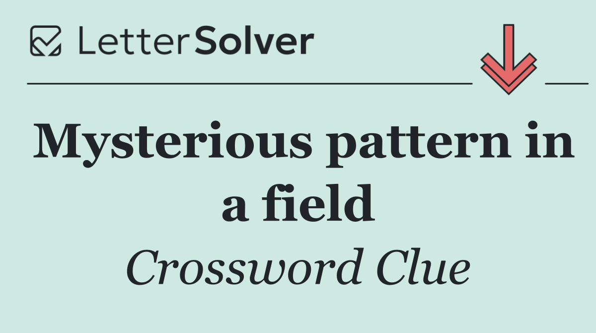 Mysterious pattern in a field