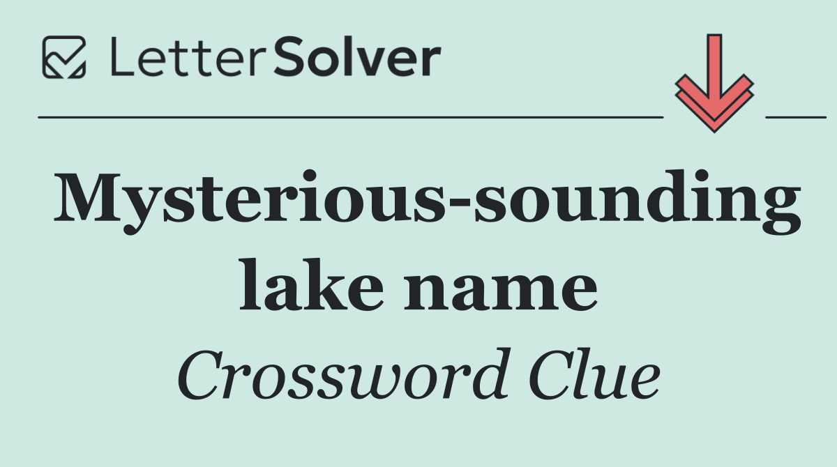 Mysterious sounding lake name