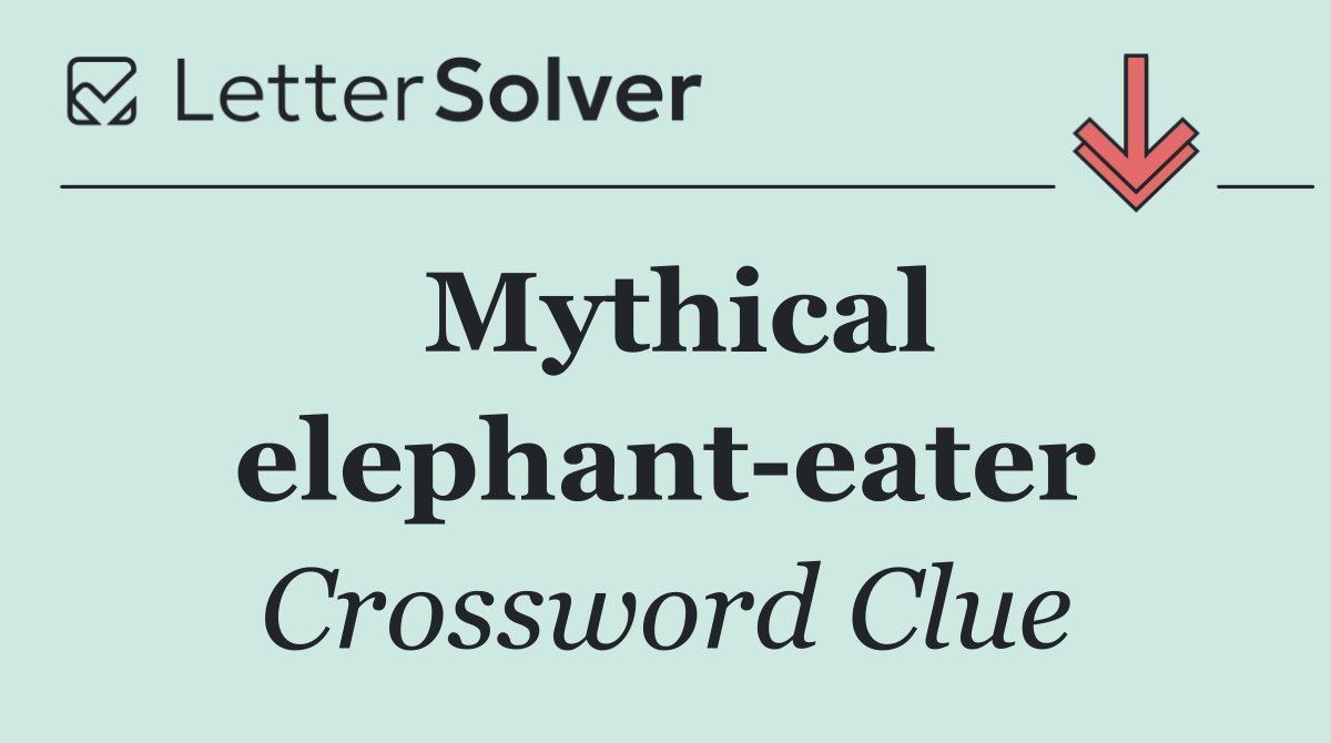 Mythical elephant eater