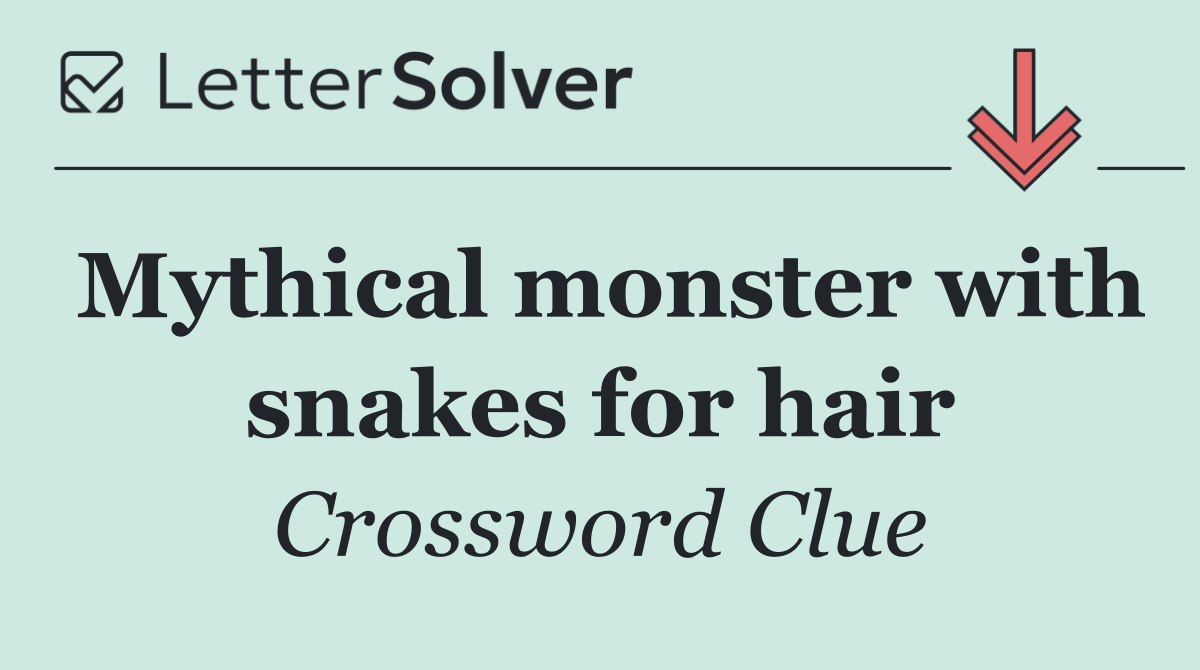 Mythical monster with snakes for hair