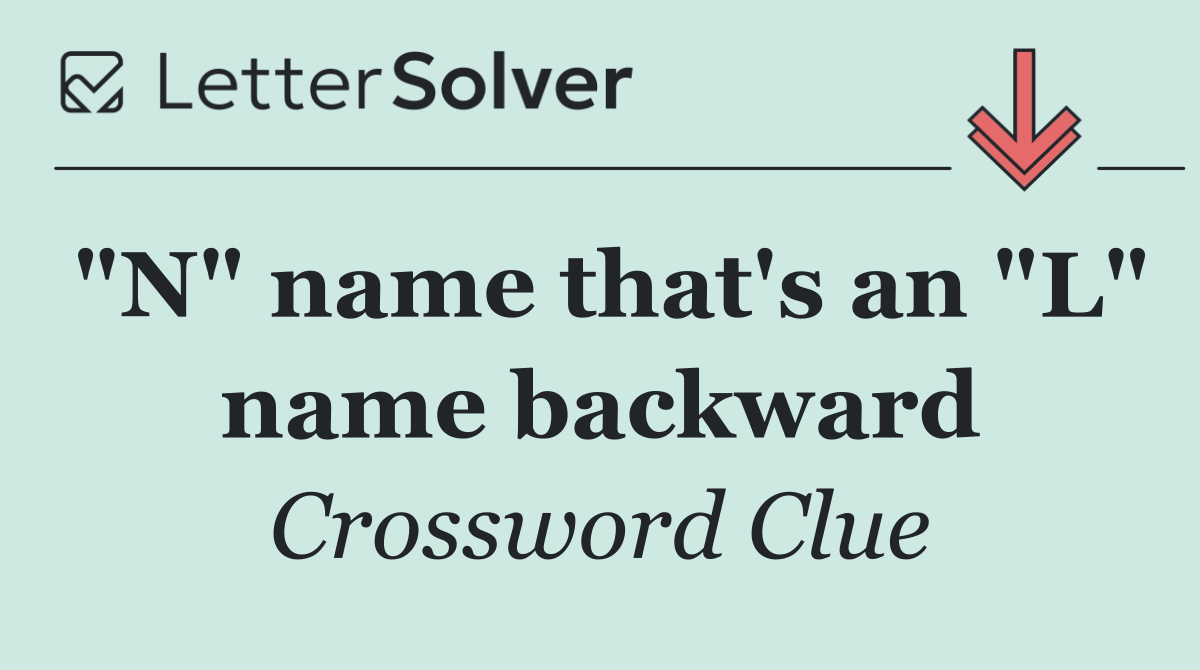 "N" name that's an "L" name backward