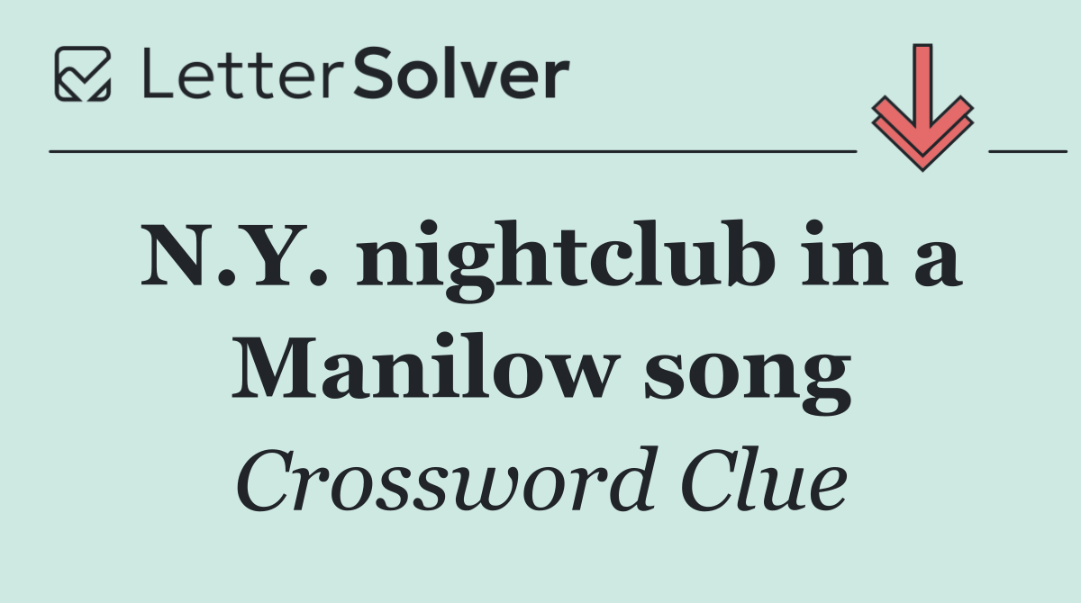 N.Y. nightclub in a Manilow song