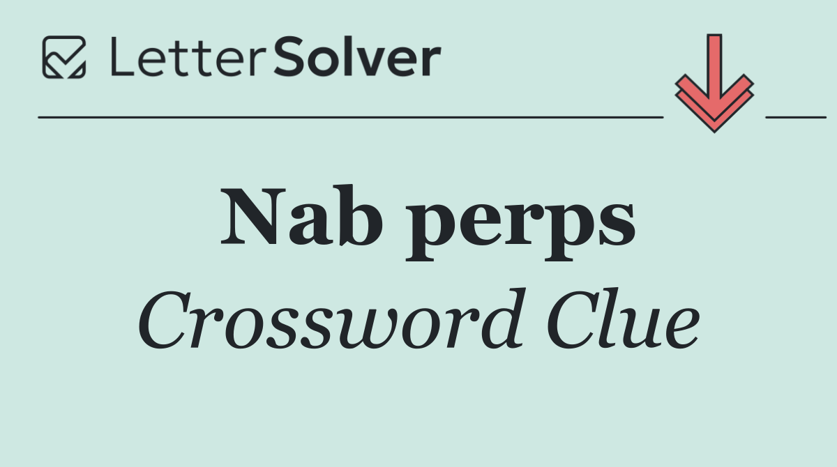 Nab perps