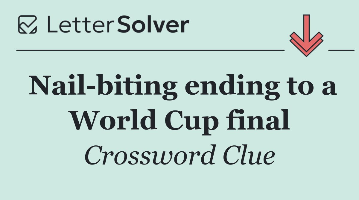 Nail biting ending to a World Cup final