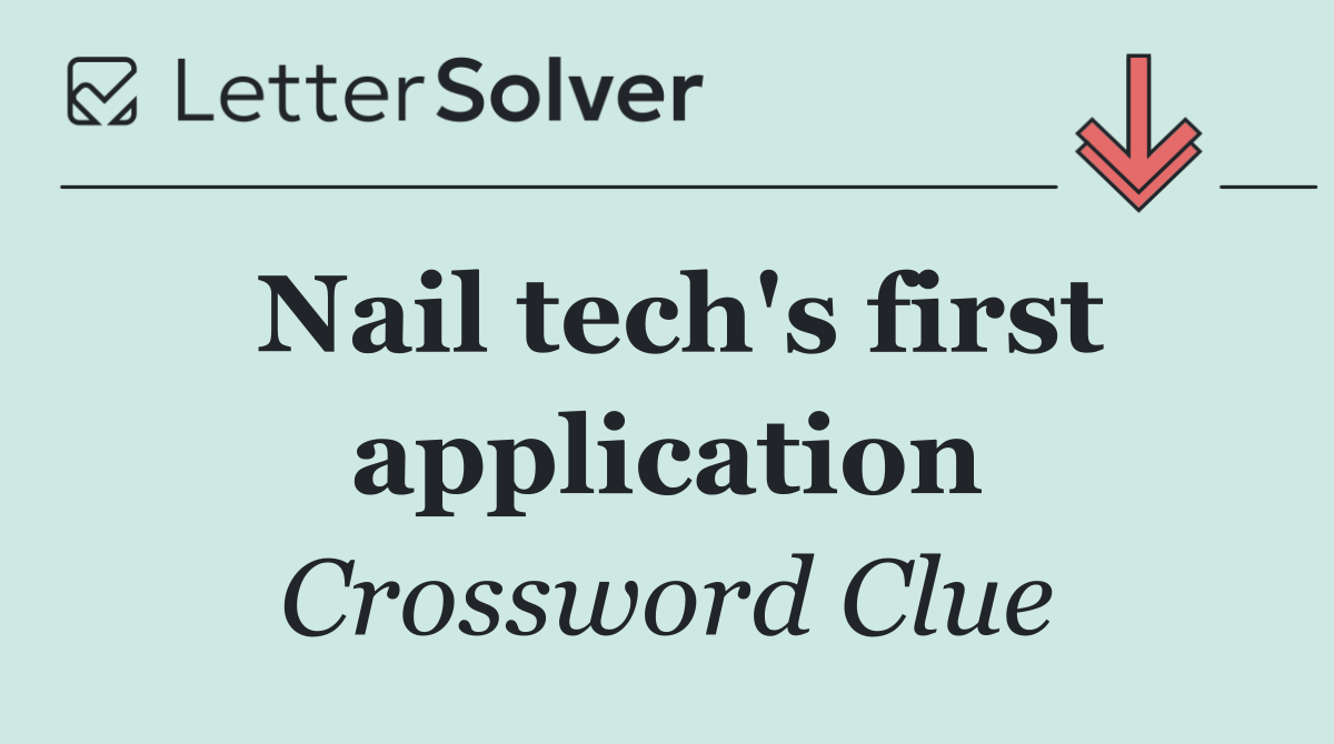 Nail tech's first application