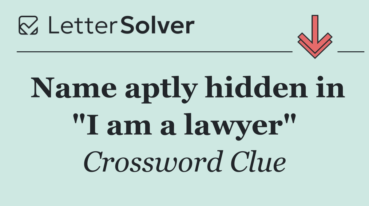 Name aptly hidden in "I am a lawyer"