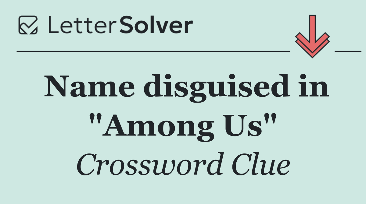 Name disguised in "Among Us"
