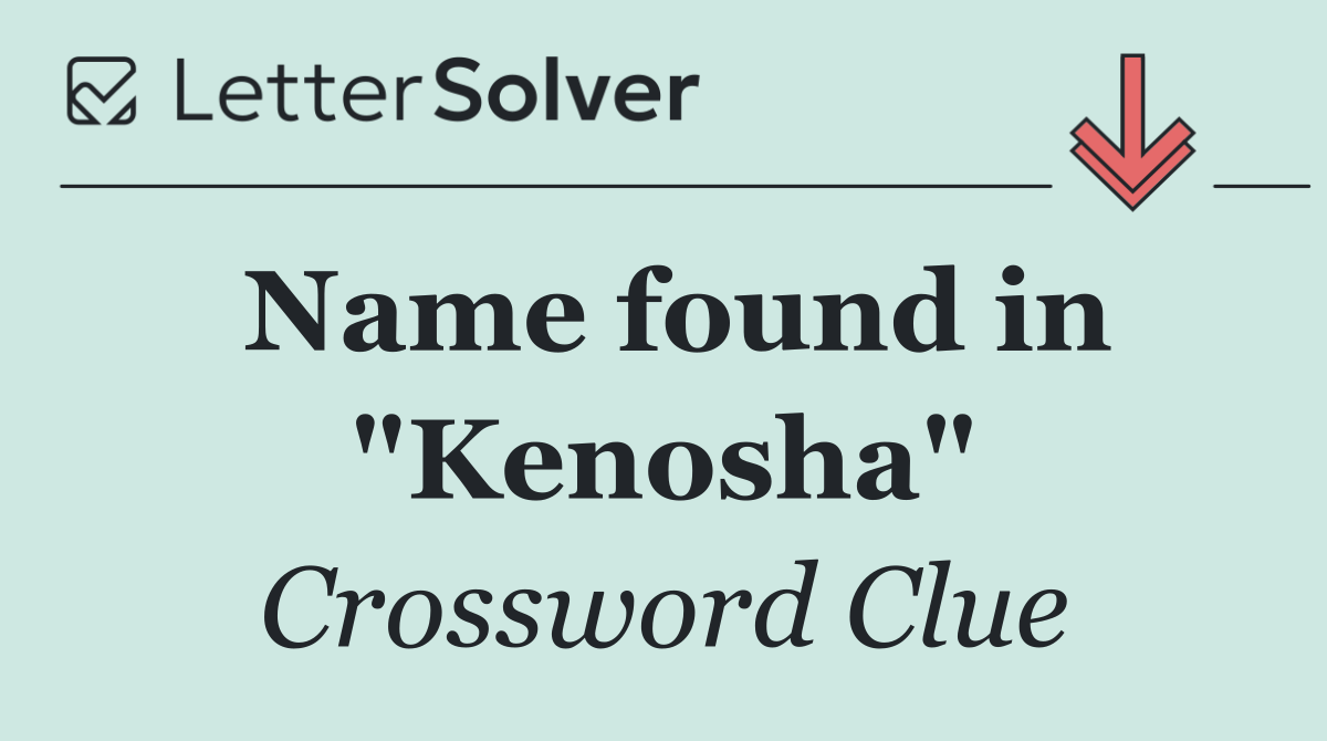Name found in "Kenosha"