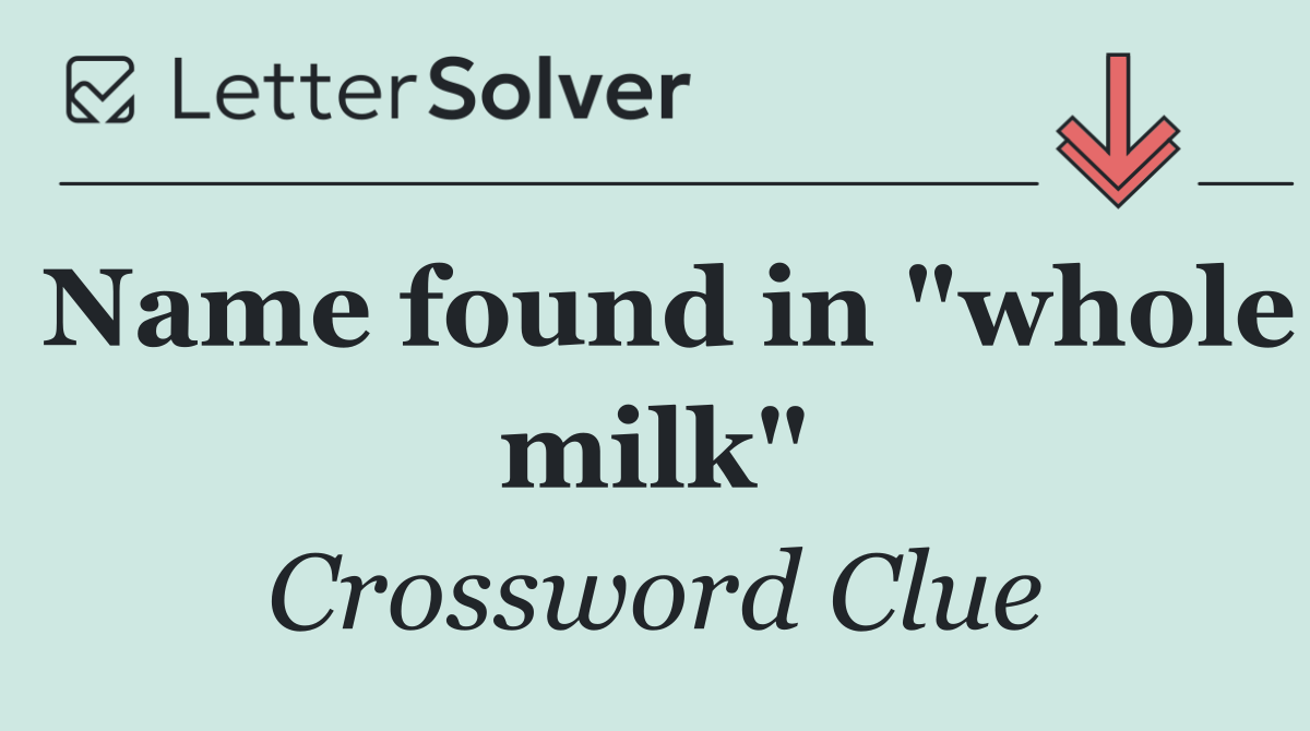 Name found in "whole milk"