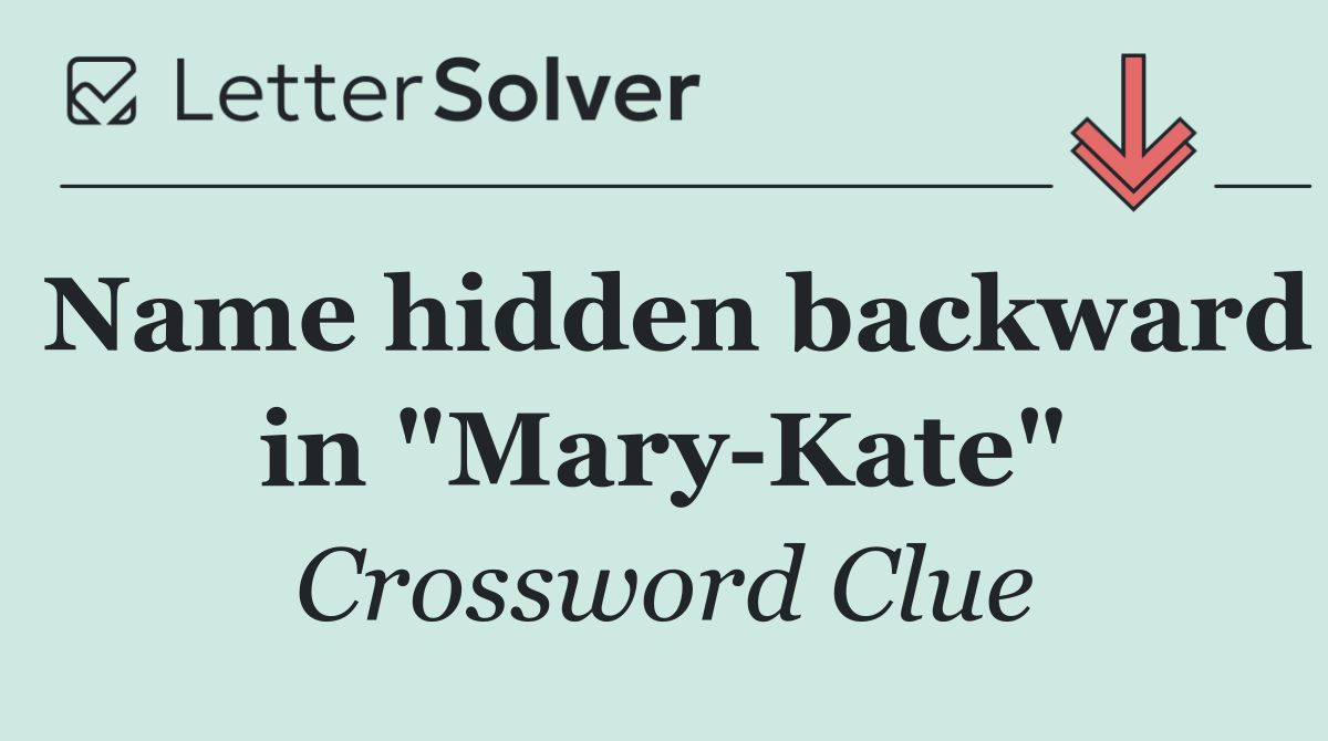Name hidden backward in "Mary Kate"