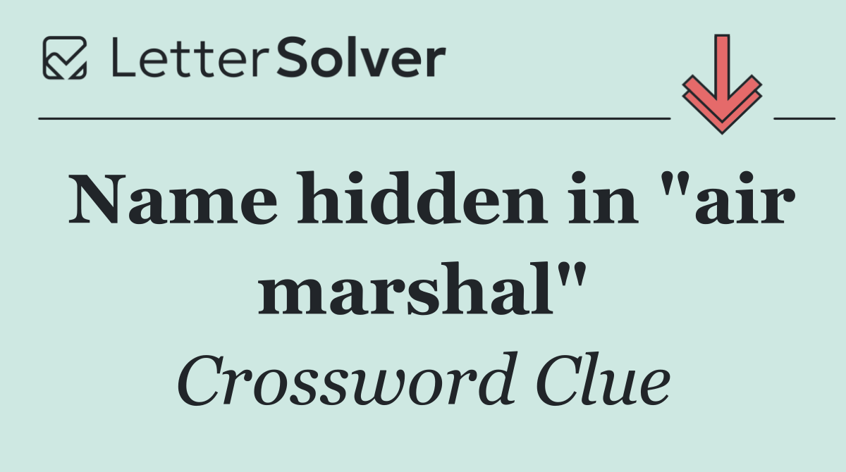 Name hidden in "air marshal"