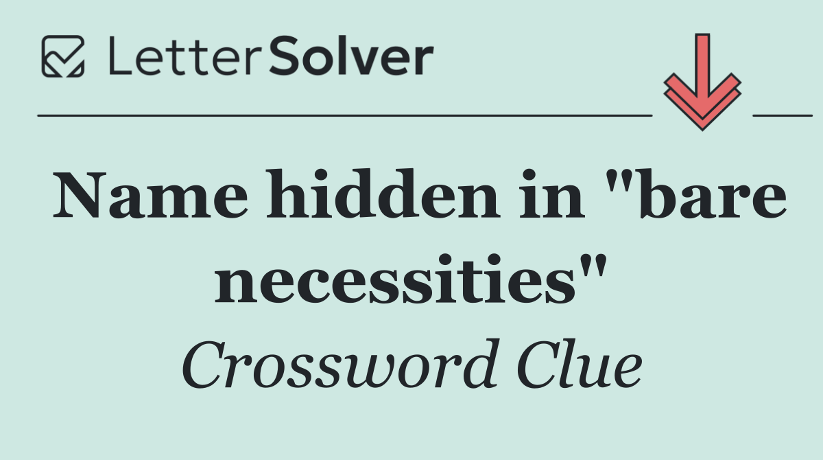 Name hidden in "bare necessities"