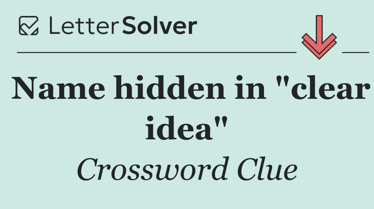 Name hidden in "clear idea"