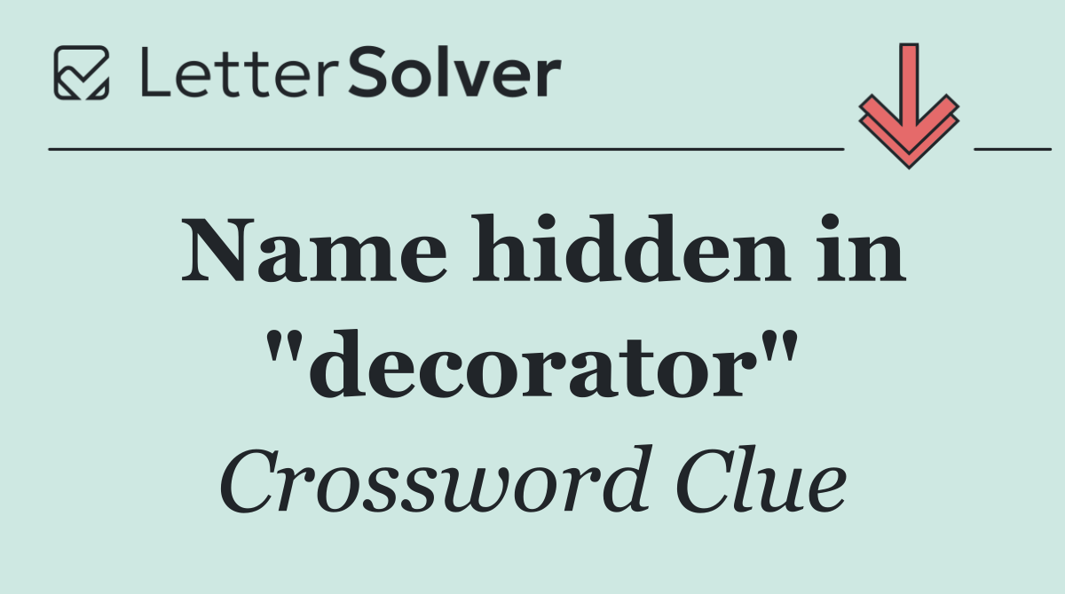 Name hidden in "decorator"