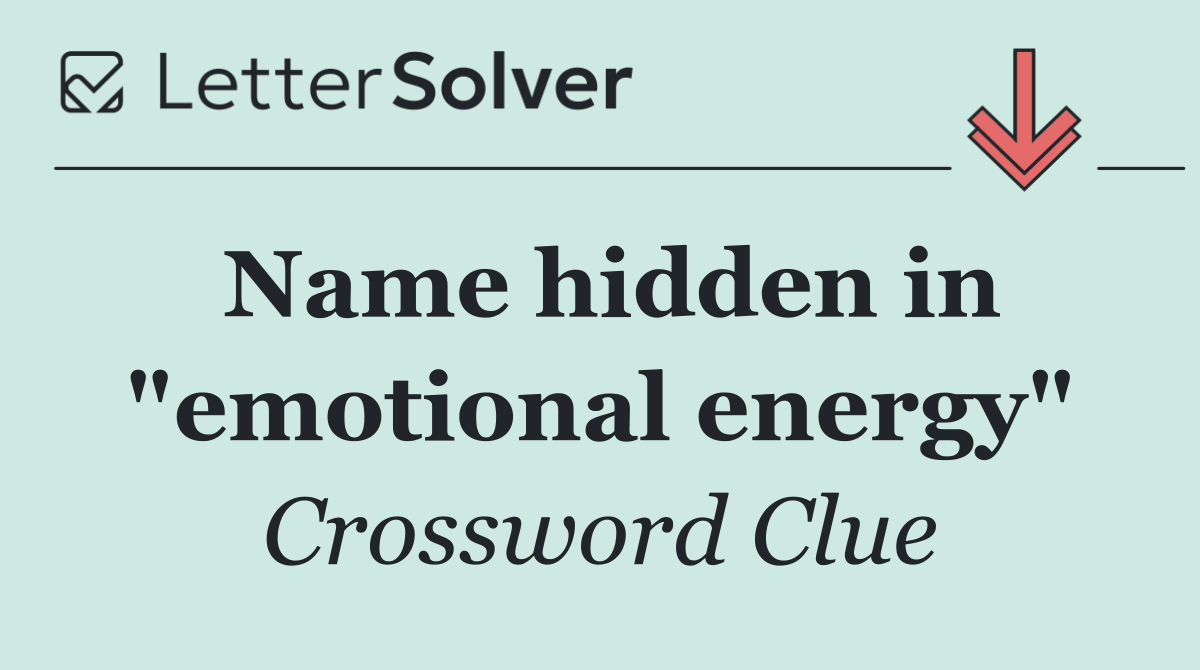 Name hidden in "emotional energy"