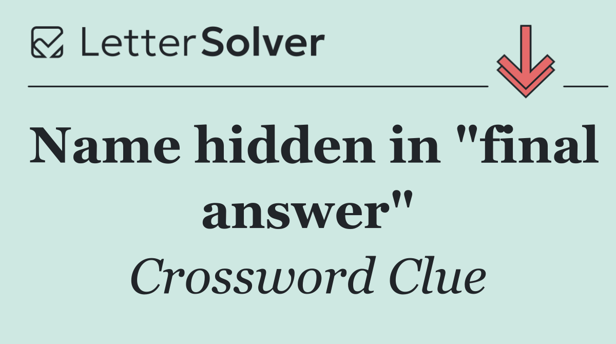 Name hidden in "final answer"