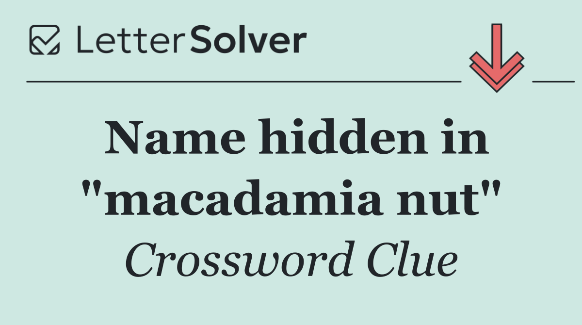 Name hidden in "macadamia nut"