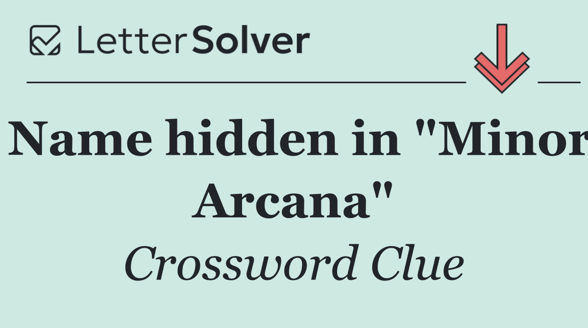Name hidden in "Minor Arcana"