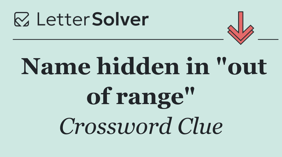 Name hidden in "out of range"