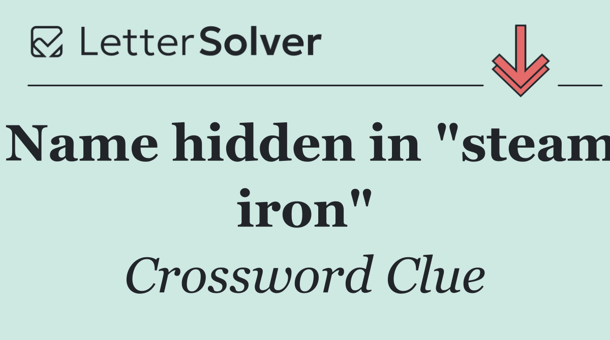 Name hidden in "steam iron"