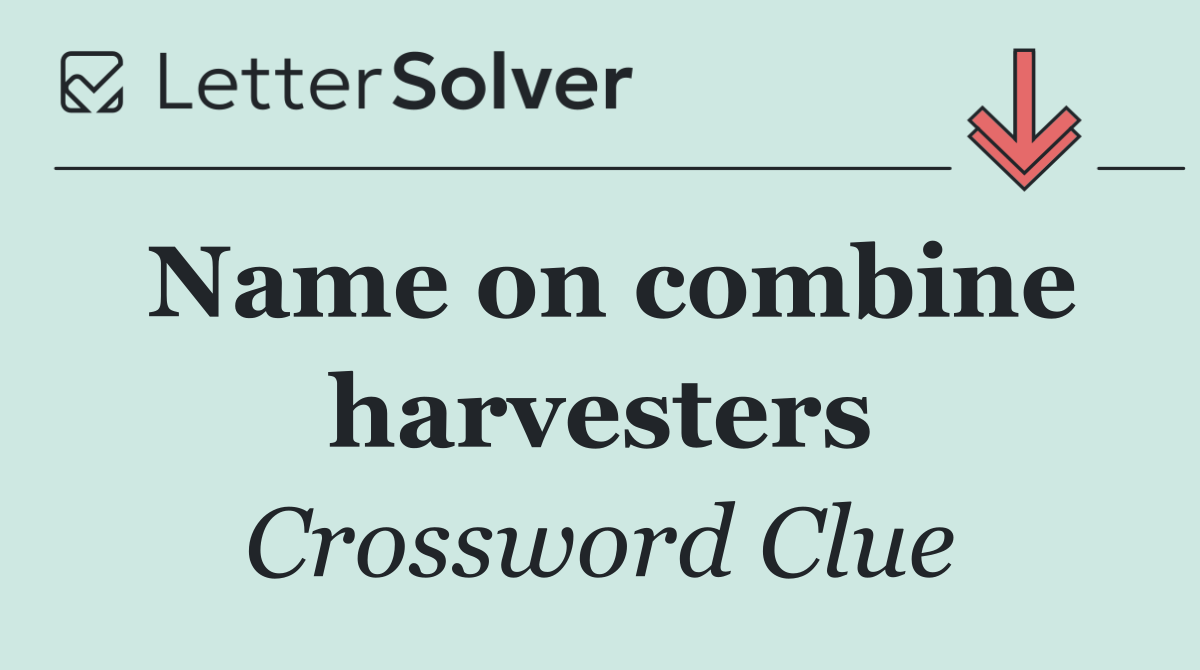 Name on combine harvesters