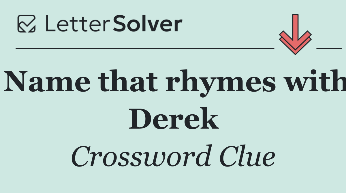 Name that rhymes with Derek