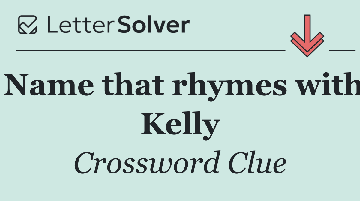 Name that rhymes with Kelly