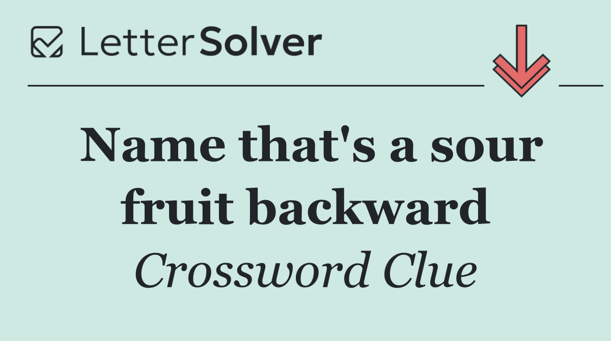Name that's a sour fruit backward