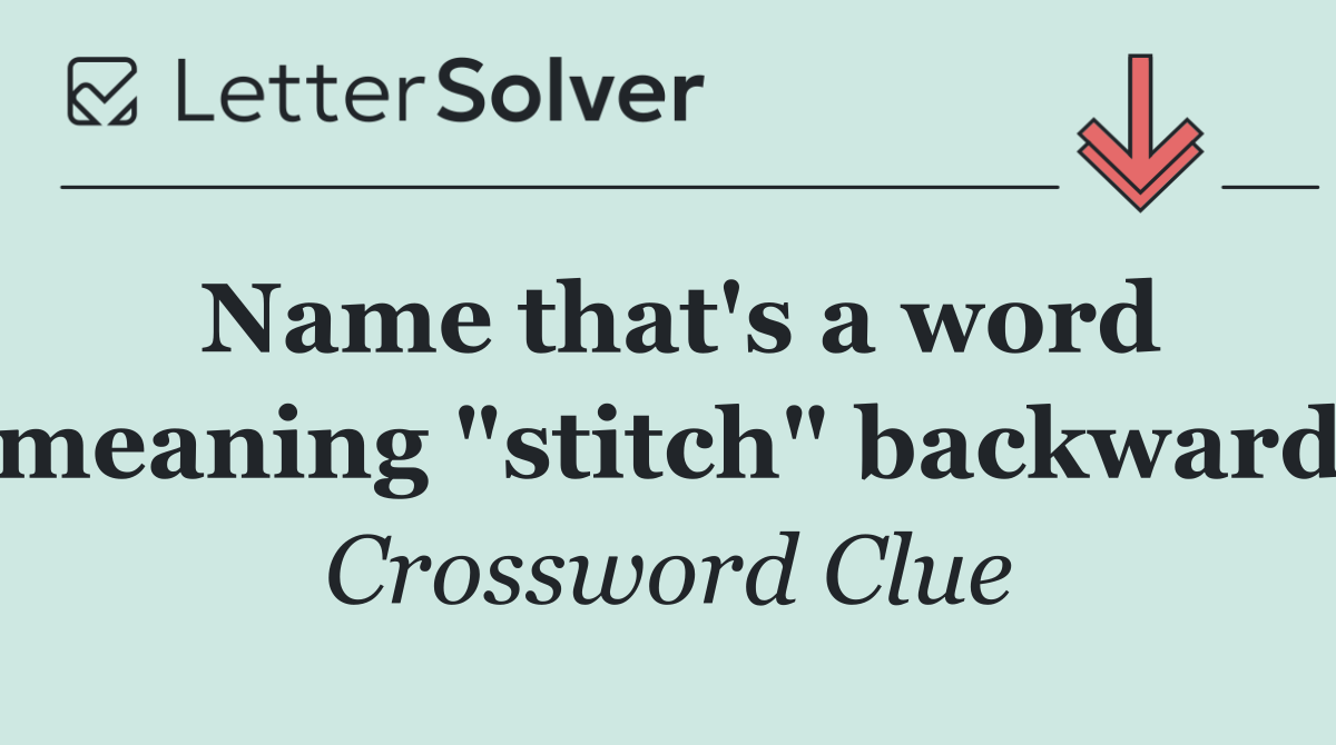Name that's a word meaning "stitch" backward