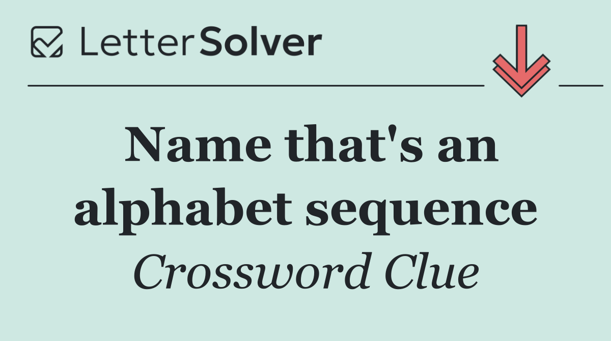 Name that's an alphabet sequence