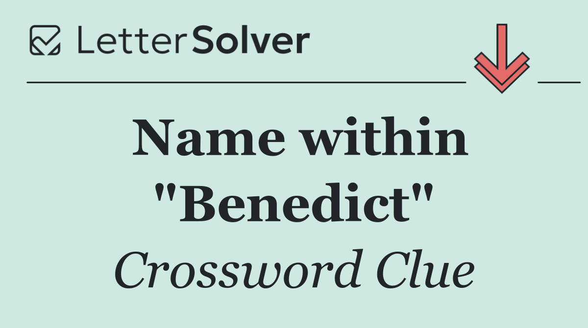 Name within "Benedict"