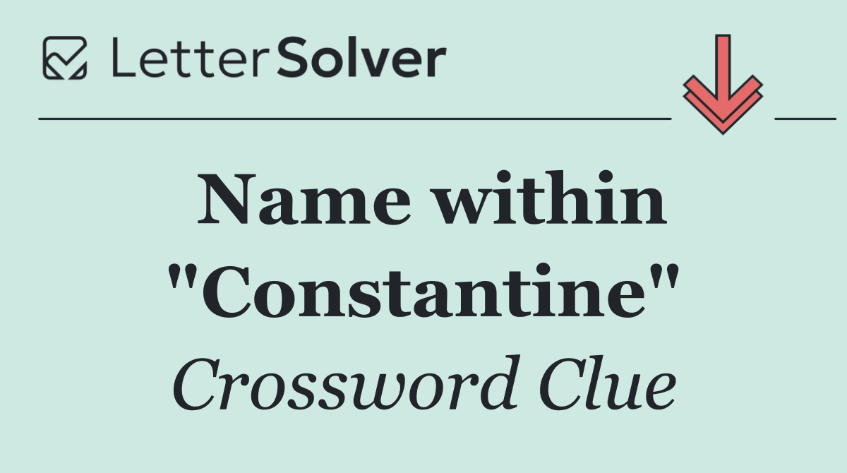 Name within "Constantine"