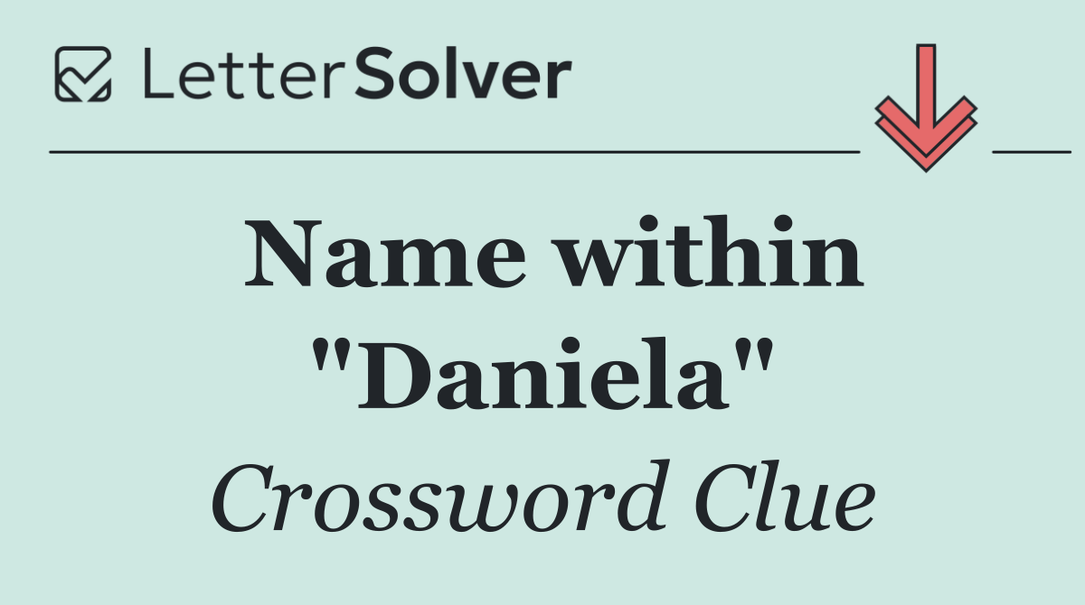 Name within "Daniela"