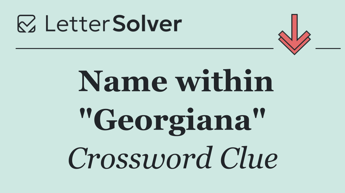 Name within "Georgiana"