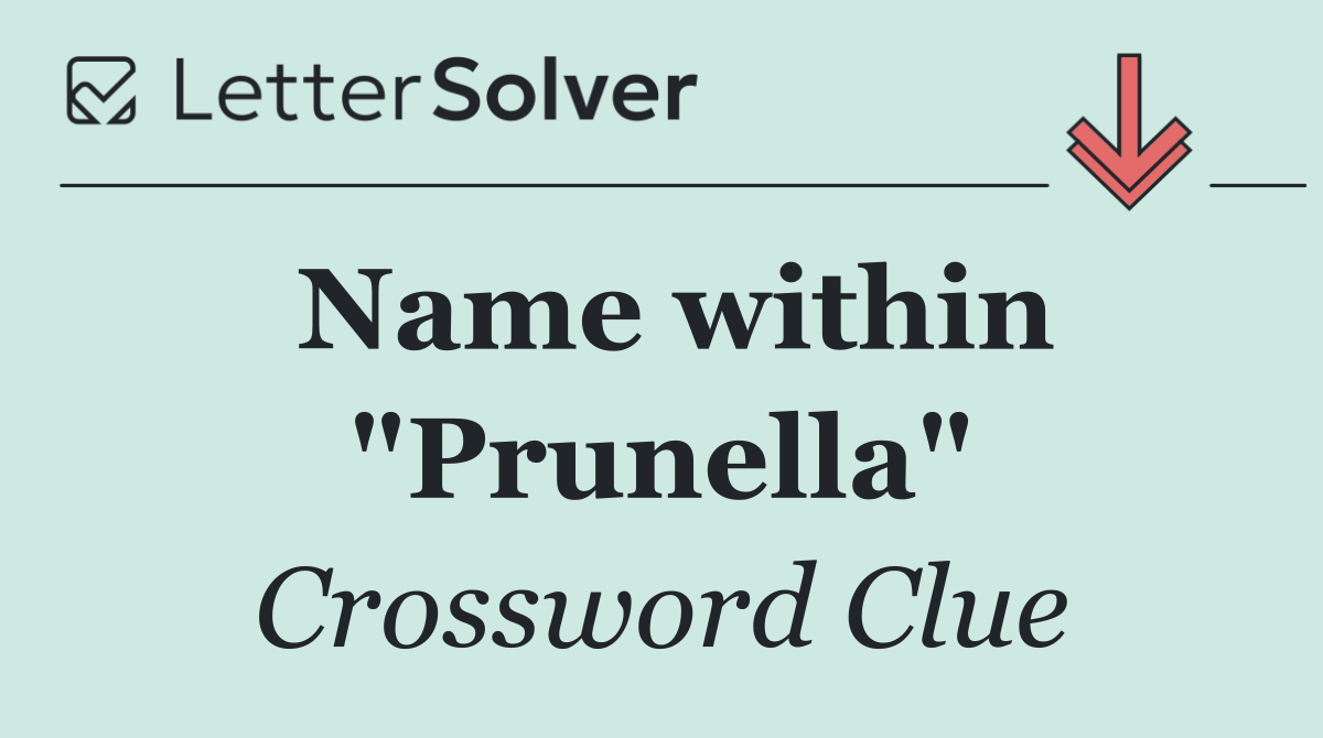 Name within "Prunella"