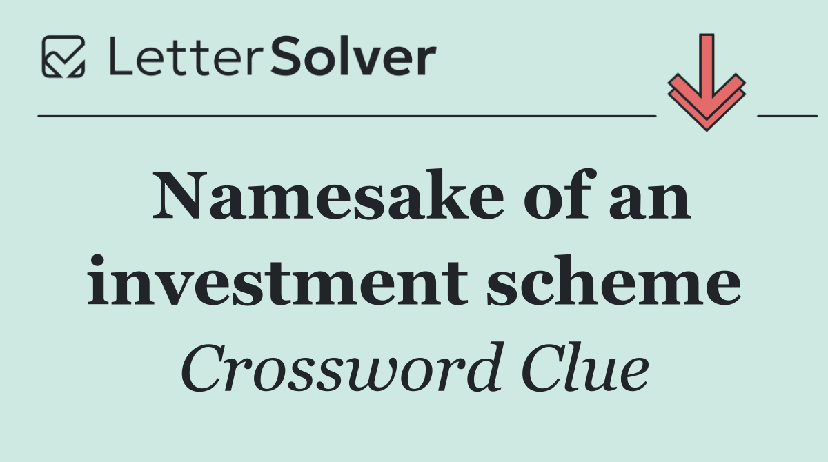 Namesake of an investment scheme