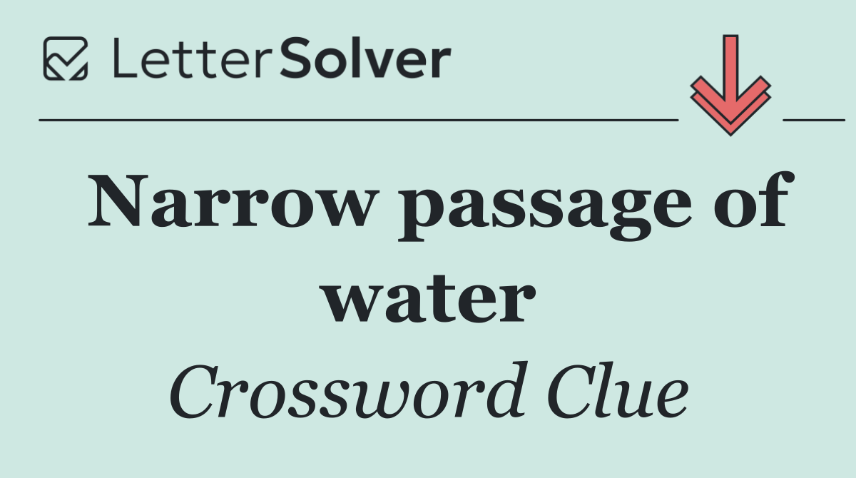 Narrow passage of water